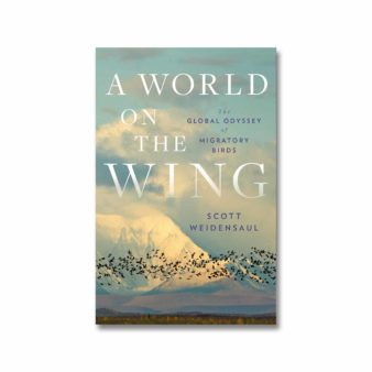 A World on The Wing: The Global Odyssey of Migratory Birds, available at The Audubon Shop, the best shop for bird watchers, Madison CT