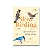 Slow Birding, available at The Audubon Shop, the best shop for bird watchers, Madison CT