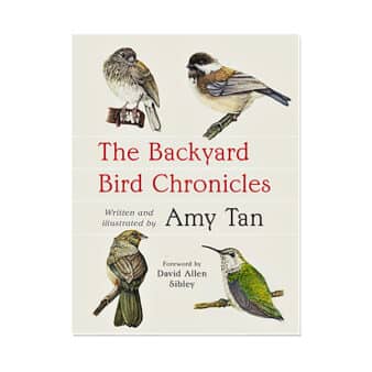 The Backyard Bird Chronicles by Amy Tan, available at The Audubon Shop, the best shop for bird and nature books, Madison CT